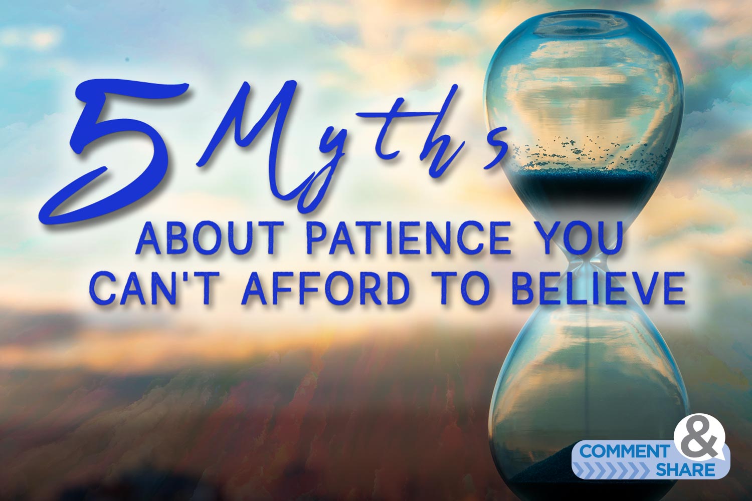 5 Myths About Patience You Can't Afford to Believe