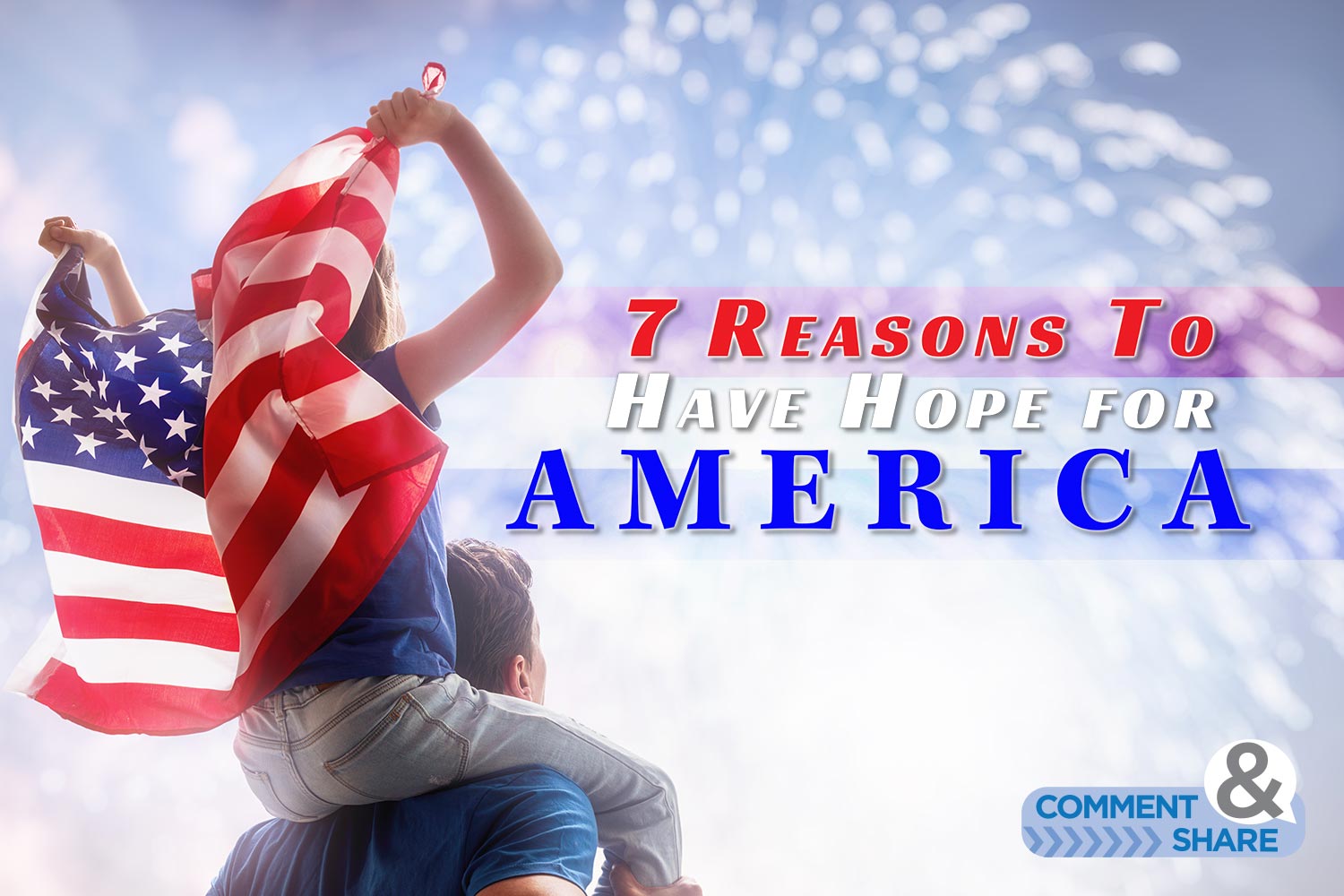7 Reasons to Have Hope for America