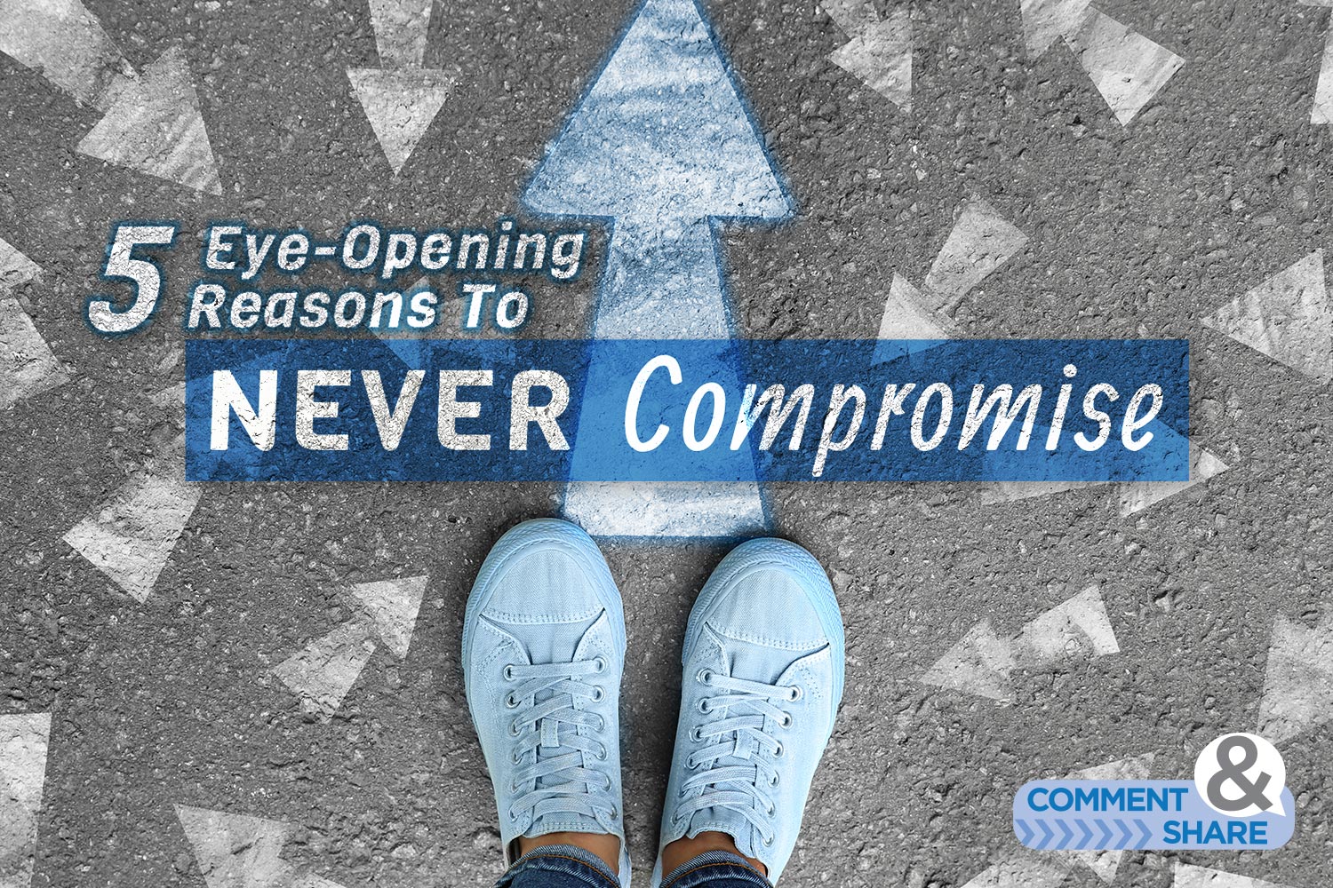 5 Eye-Opening Reasons to Never Compromise
