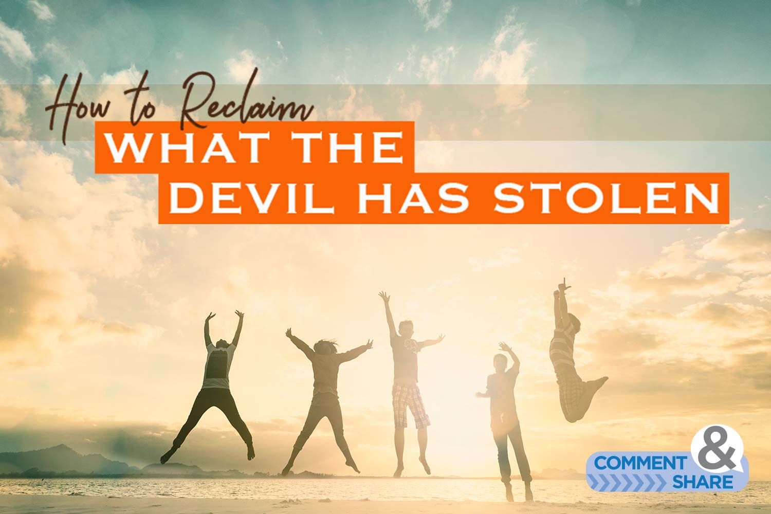 How to Reclaim What the Devil Has Stolen