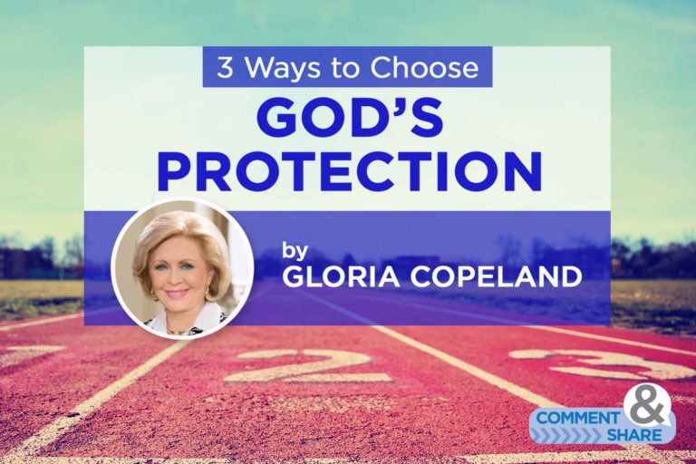 3 Ways to Choose God’s Protection