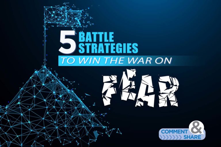 5 Battle Strategies To Win the War on Fear