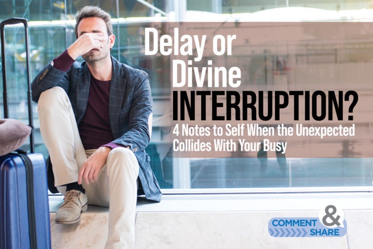 <strong>Delay or Divine Interruption?</strong>