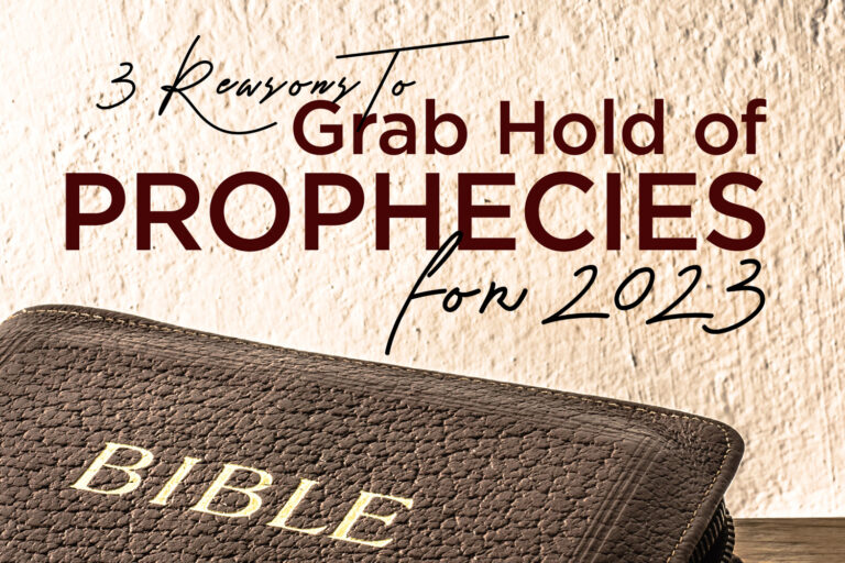 3 Reasons to Grab Hold of Prophecies for 2023