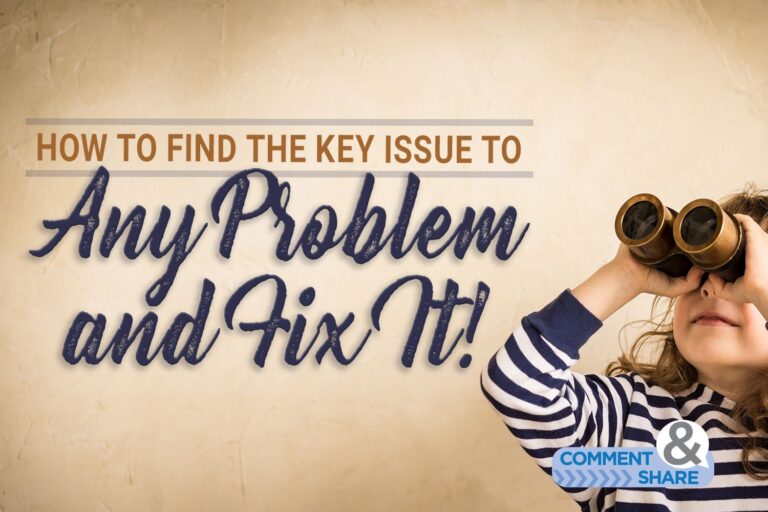 How to Find the Key Issue to Any Problem and Fix It