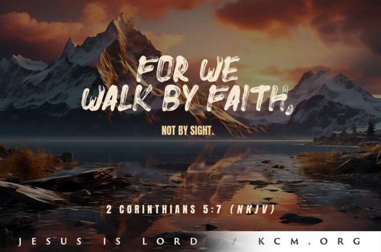 Word of the Week: We Walk by Faith, Not by Sight