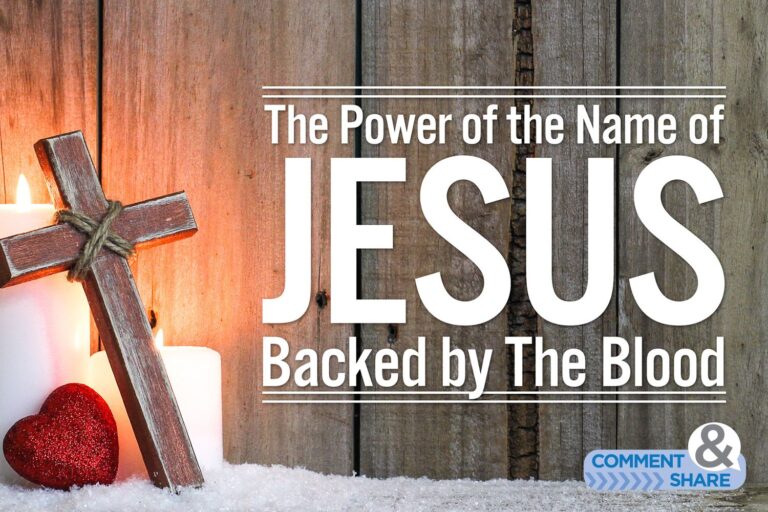 The Power of the Name of Jesus—Backed by the Blood of Jesus