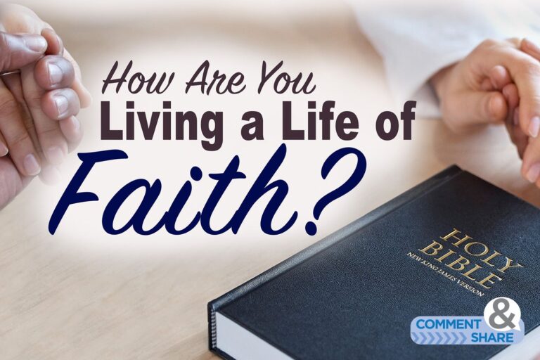 How Are You Living a Life of Faith?