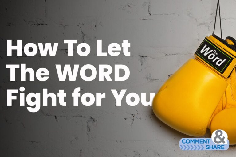 How To Let the Word Fight for You