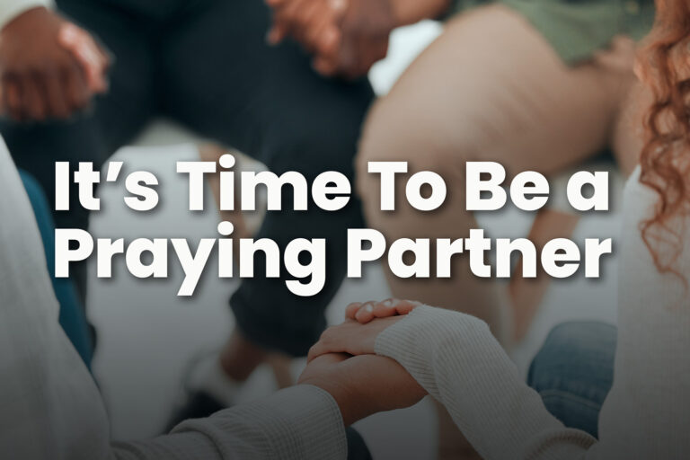 It’s Time To Be a Praying Partner