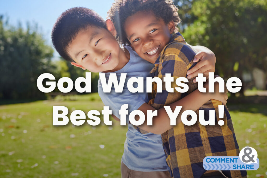 God Wants the Best for You!