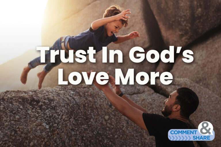 Trust In God’s Love More