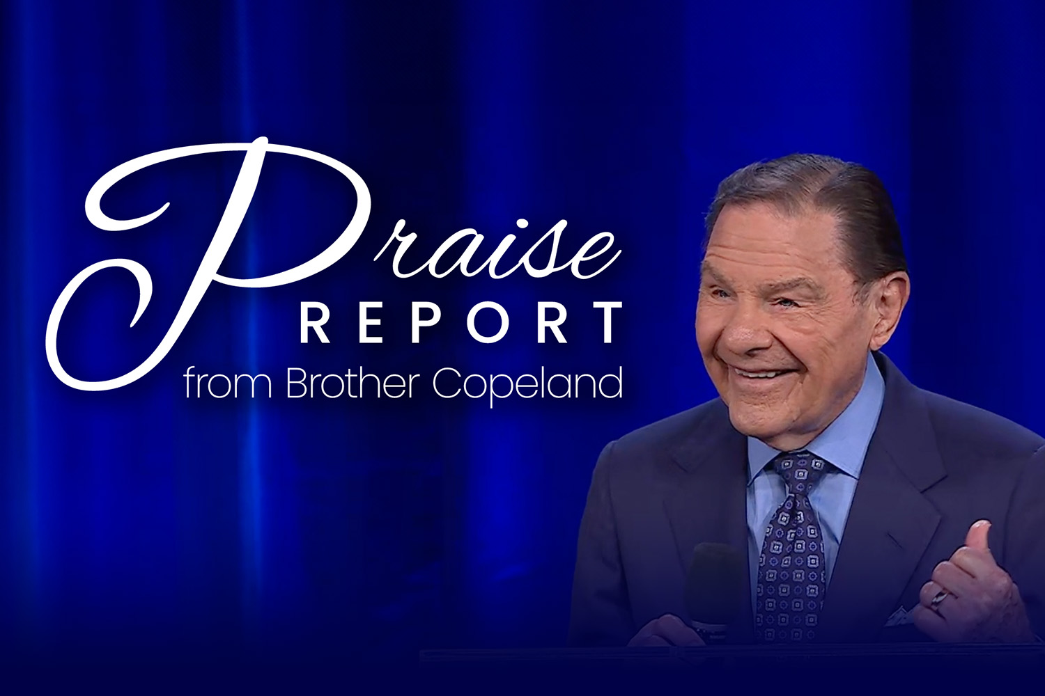 Praise Report From Kenneth Copeland - KCM Blog