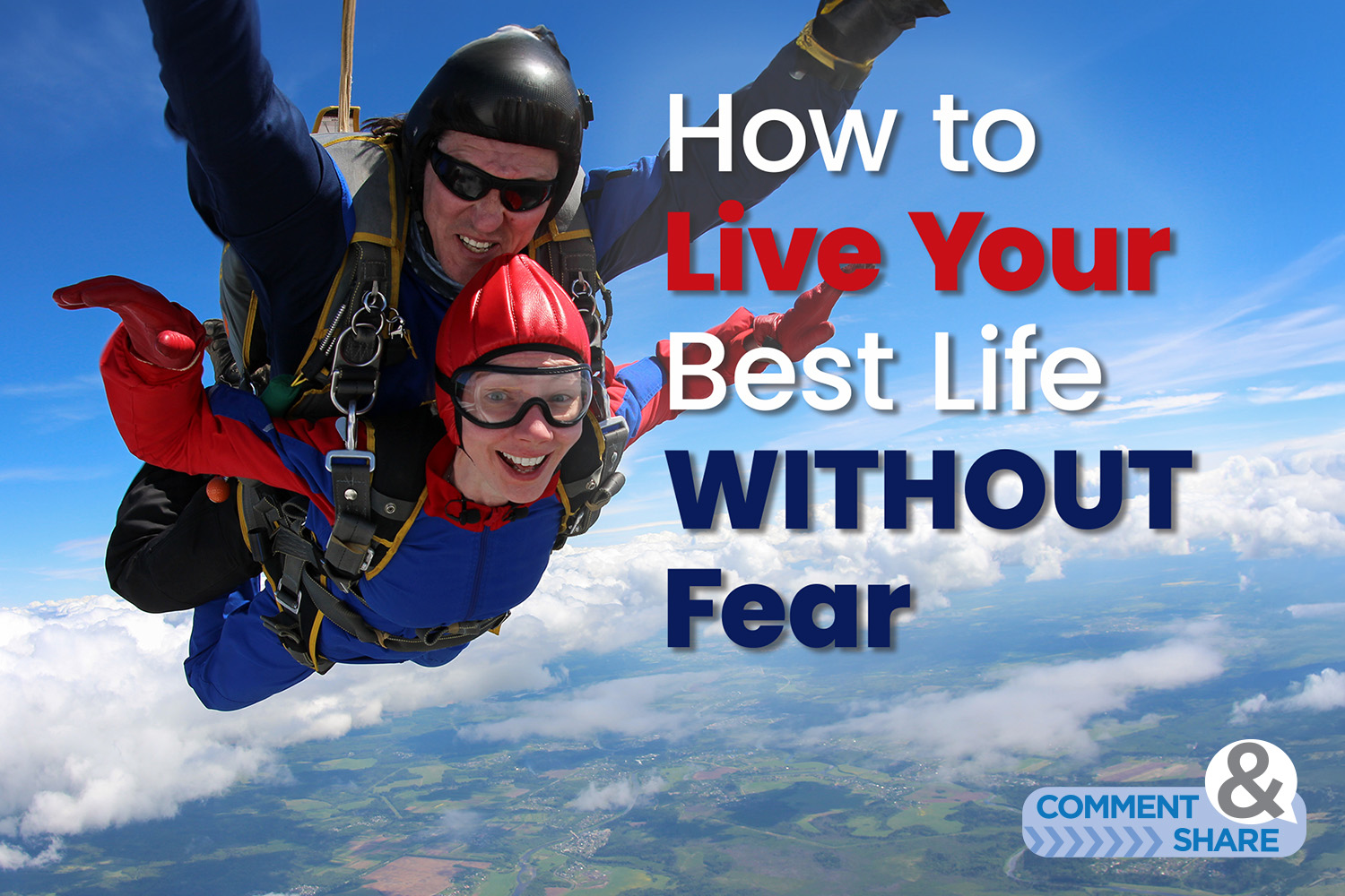 How To Live Your Best Life WITHOUT Fear