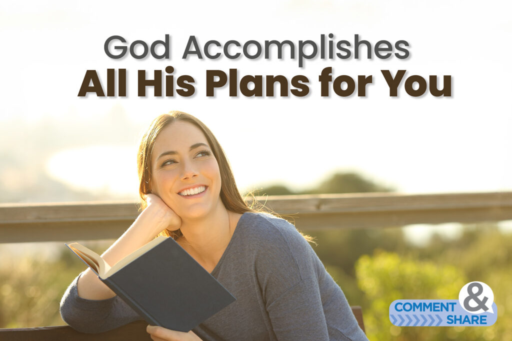 God Accomplishes All His Plans for You