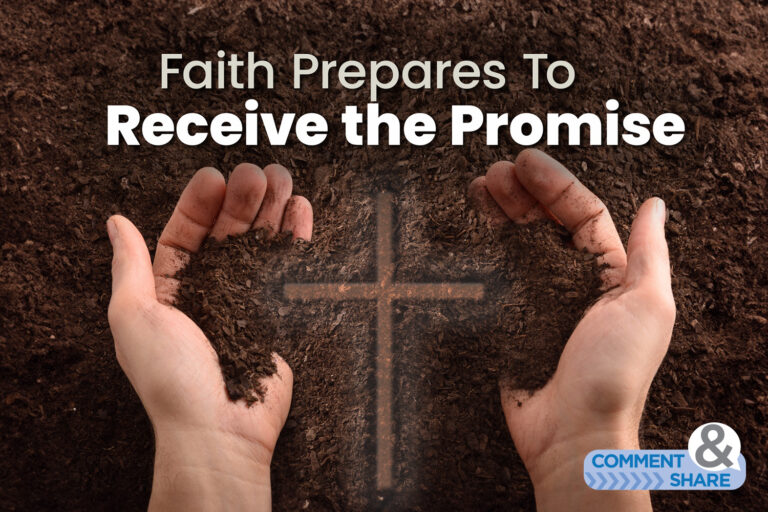 Faith Prepares To Receive the Promise