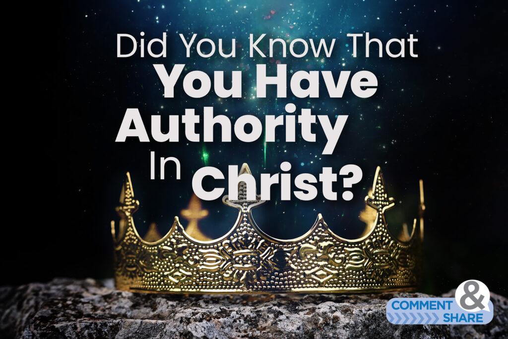 Did You Know That You Have Authority in Christ?