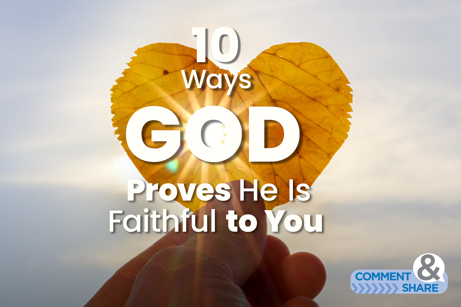 10 Ways God Proves He Is Faithful to You