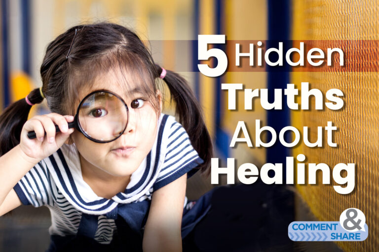 5 Hidden Truths About Healing