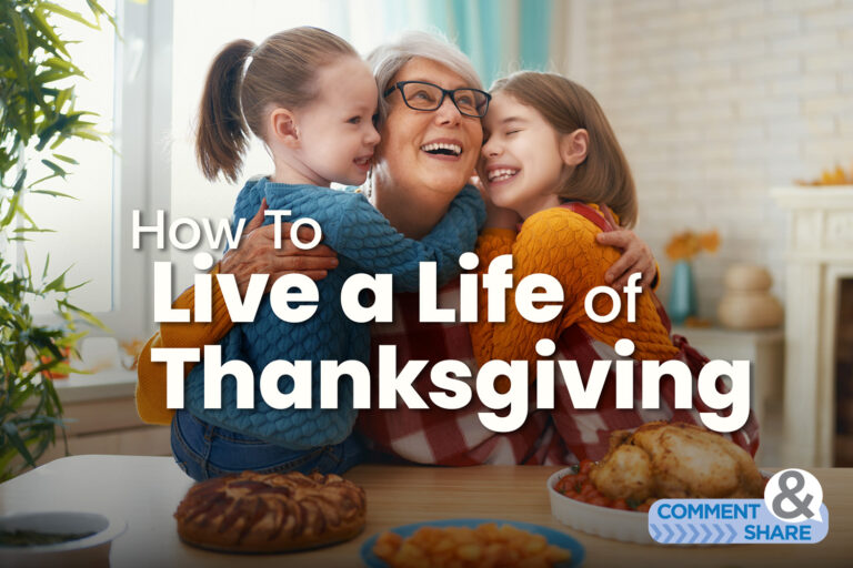 How To Live a Life of Thanksgiving