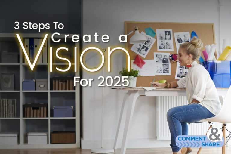 3 Steps To Create a Vision for 2025