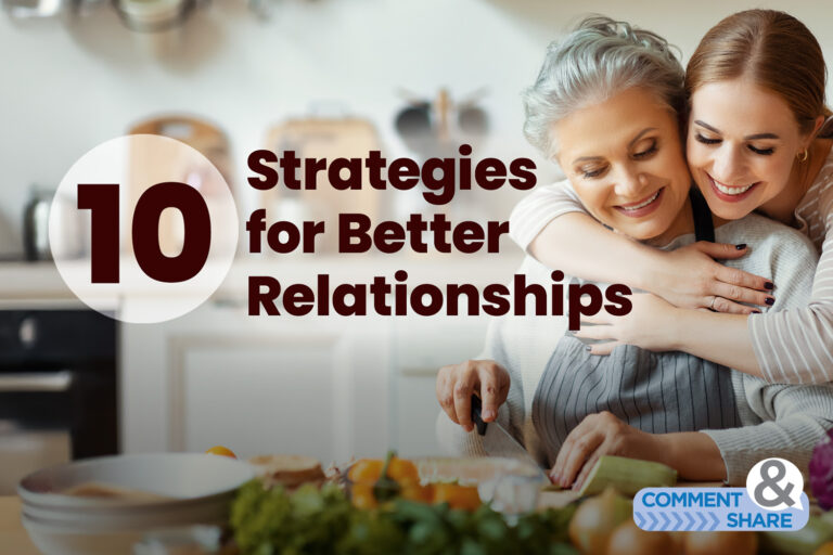 10 Strategies for Better Relationships