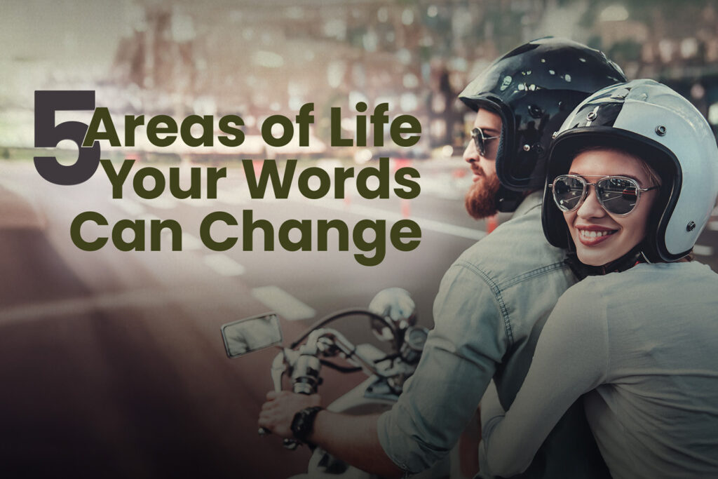 5 Areas of Life Your Words Can Change