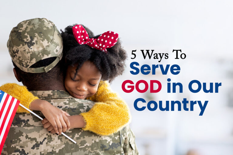 5 Ways To Serve God In Our Country