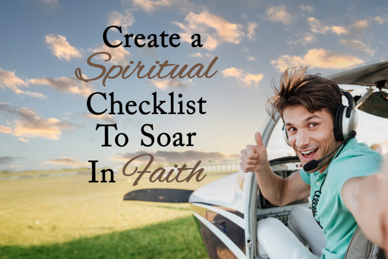 Create a Spiritual Checklist To Soar in Faith